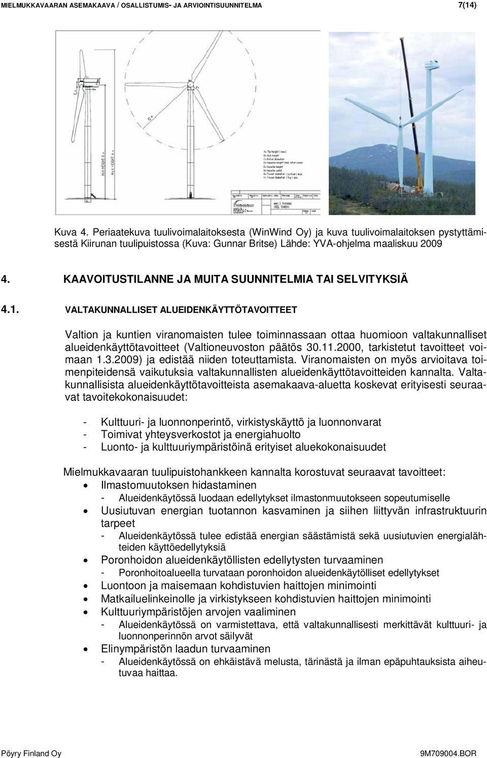 KAAVOITUSTILANNE JA MUITA SUUNNITELMIA TAI SELVITYKSIÄ 4.1.