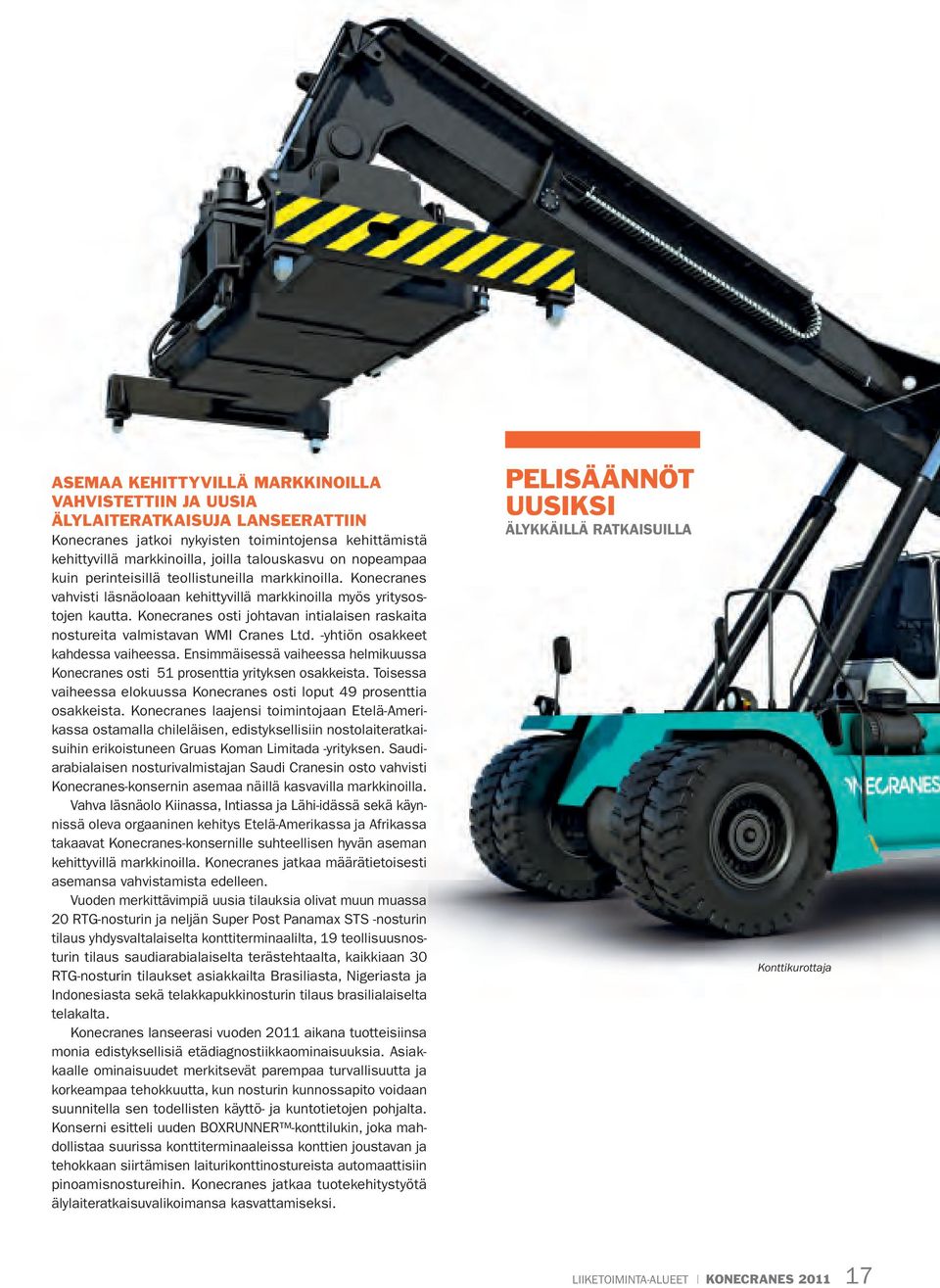 Konecranes osti johtavan intialaisen raskaita nostureita valmistavan WMI Cranes Ltd. -yhtiön osakkeet kahdessa vaiheessa.