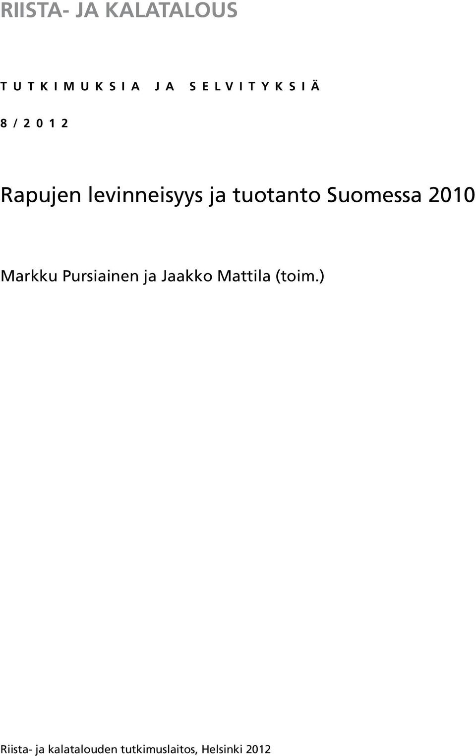 tuotanto Suomessa 2010 Markku Pursiainen ja Jaakko
