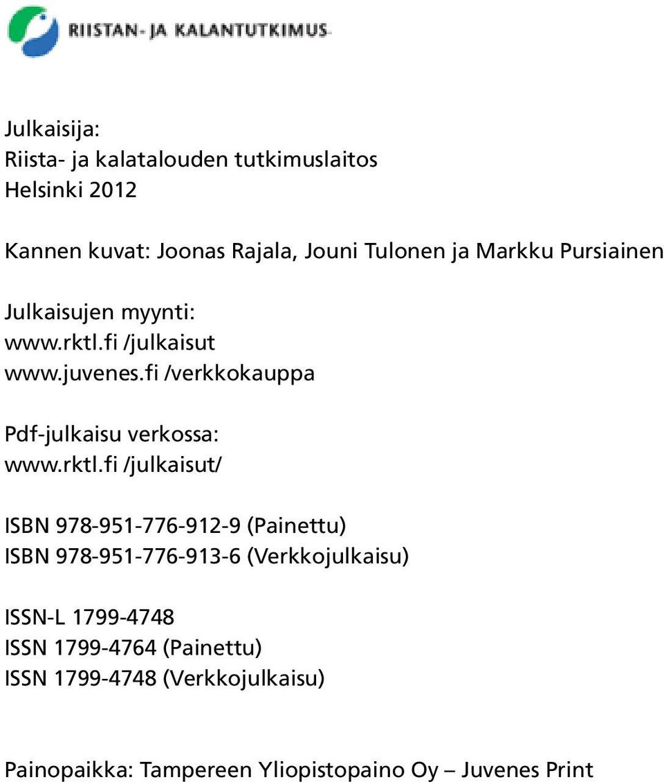 fi /verkkokauppa Pdf-julkaisu verkossa: www.rktl.