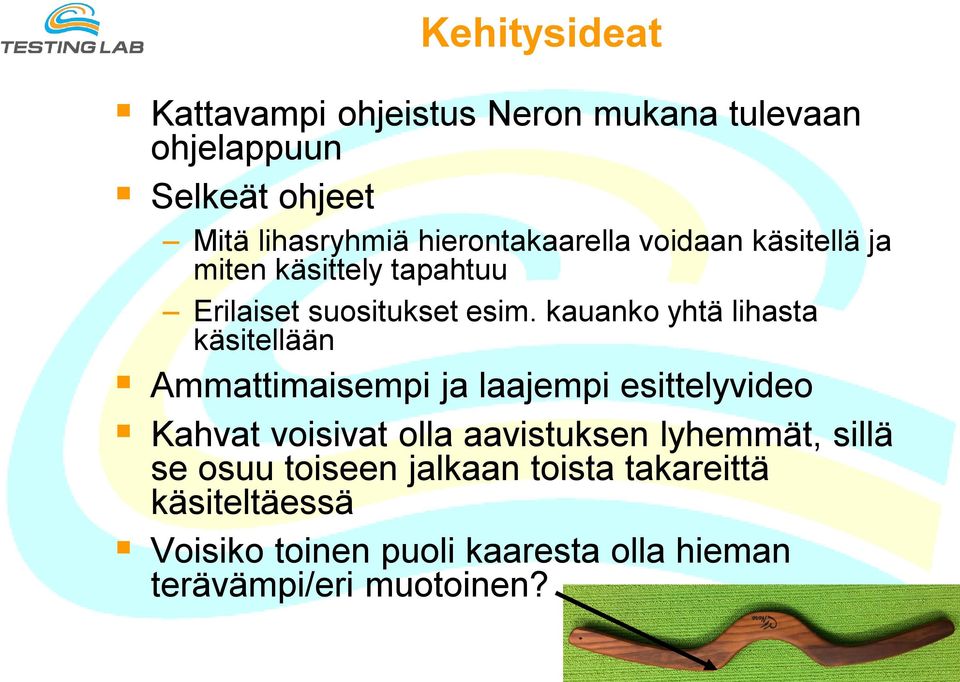 kauanko yhtä lihasta käsitellään Ammattimaisempi ja laajempi esittelyvideo Kahvat voisivat olla aavistuksen