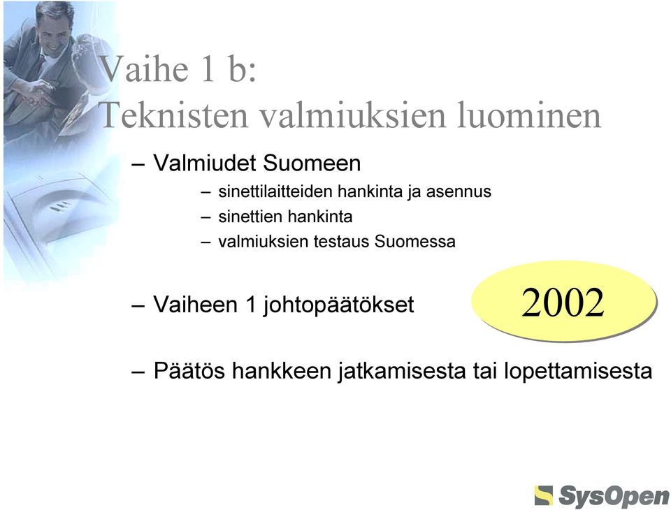 hankinta valmiuksien testaus Suomessa Vaiheen 1