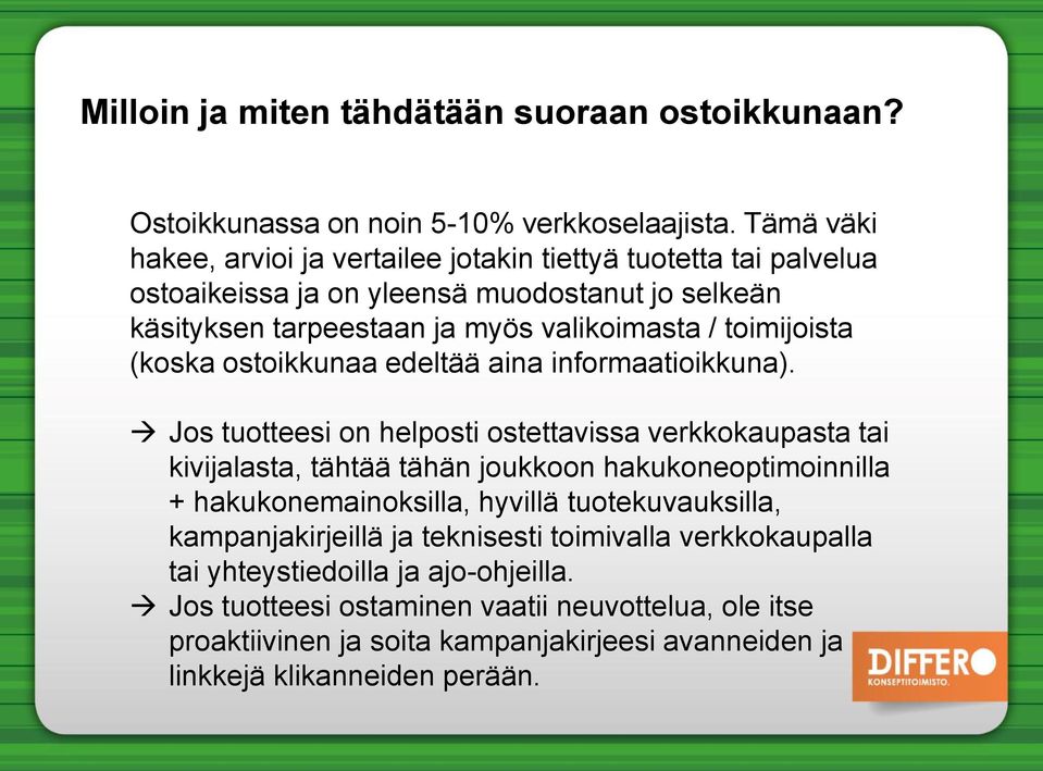 toimijoista (koska ostoikkunaa edeltää aina informaatioikkuna).