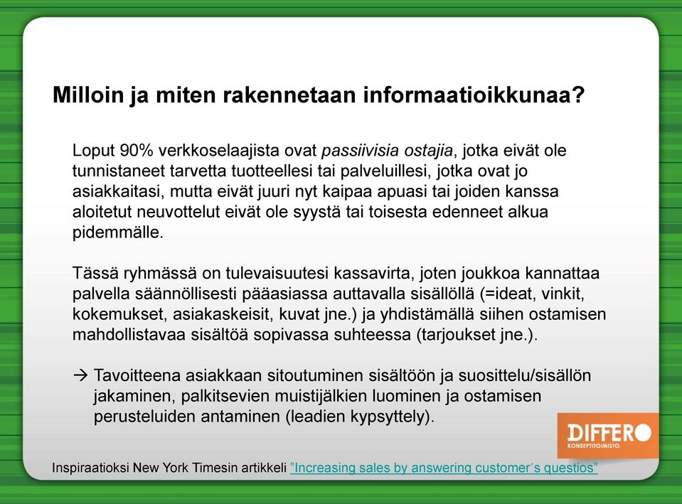kanssa aloitetut neuvottelut eivät ole syystä tai toisesta edenneet alkua pidemmälle.