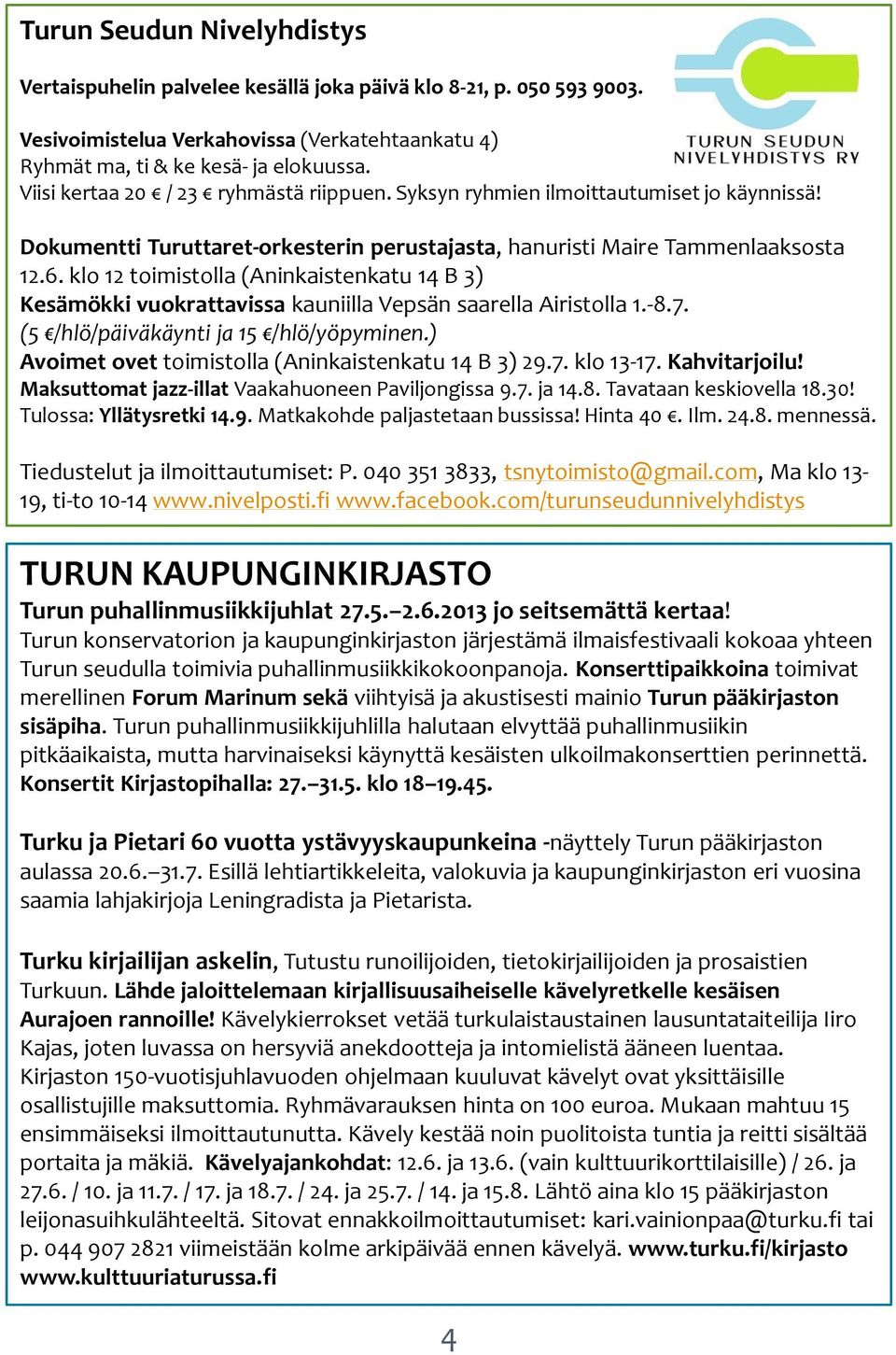 klo 12 toimistolla (Aninkaistenkatu 14 B 3) Kesämökki vuokrattavissa kauniilla Vepsän saarella Airistolla 1.-8.7. (5 /hlö/päiväkäynti ja 15 /hlö/yöpyminen.