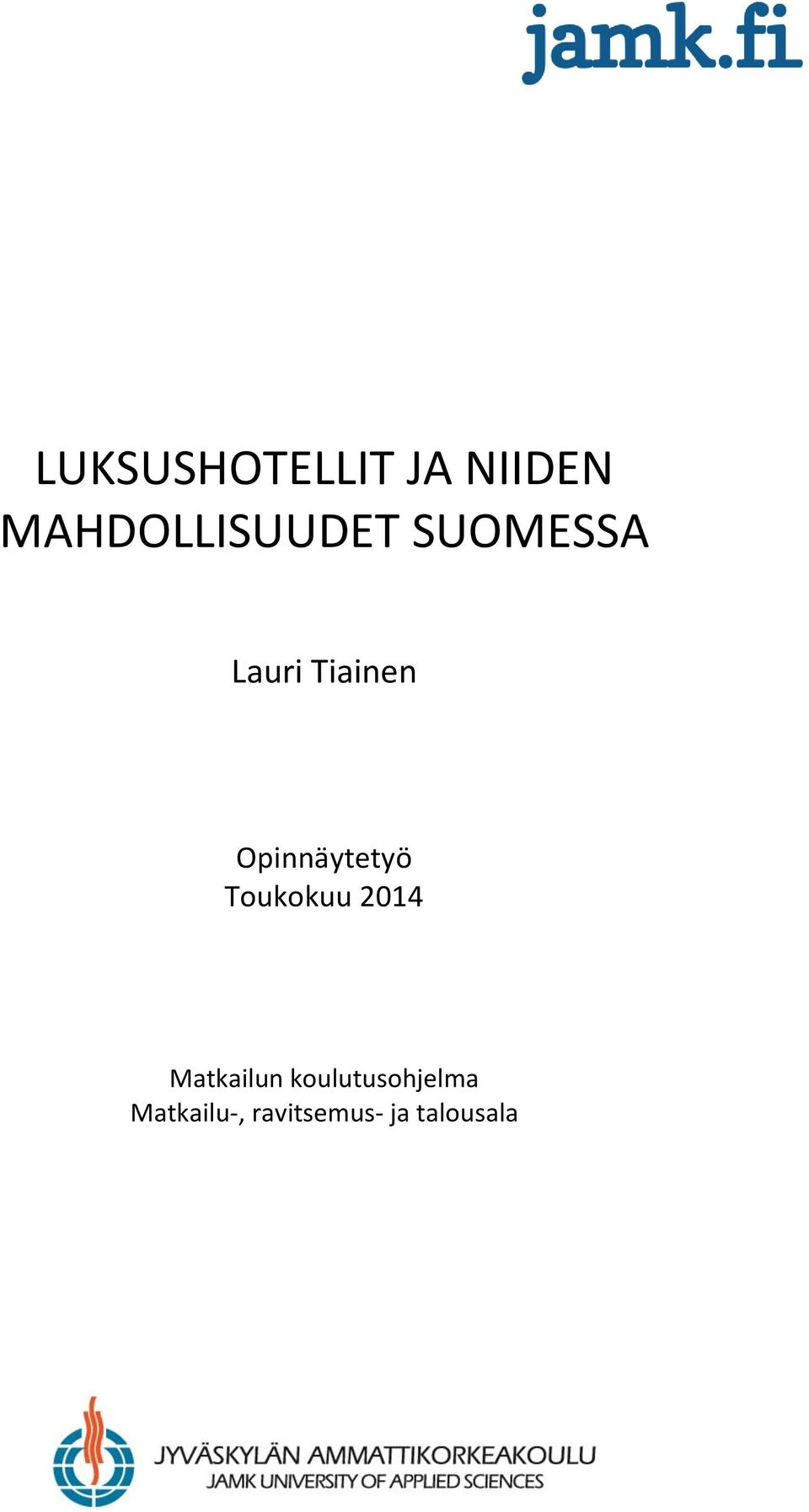 Opinnäytetyö Toukokuu 2014 Matkailun