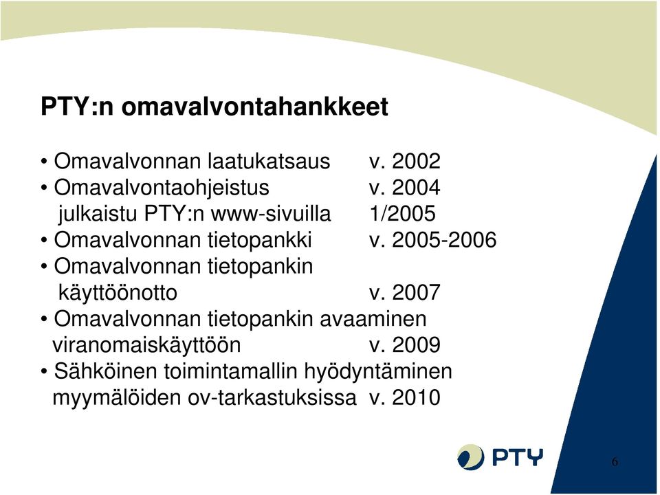 2005-2006 Omavalvonnan tietopankin käyttöönotto v.