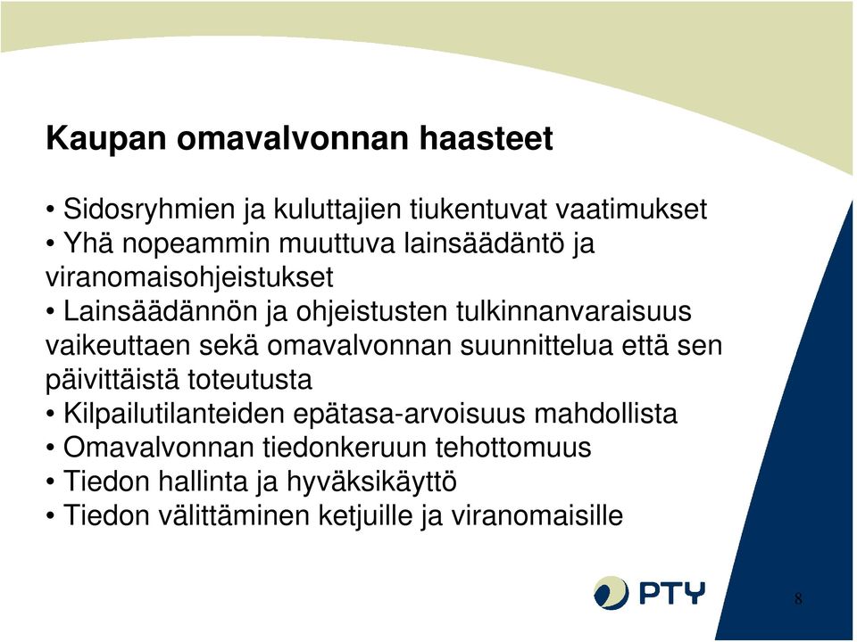 omavalvonnan suunnittelua että sen päivittäistä toteutusta Kilpailutilanteiden epätasa-arvoisuus mahdollista