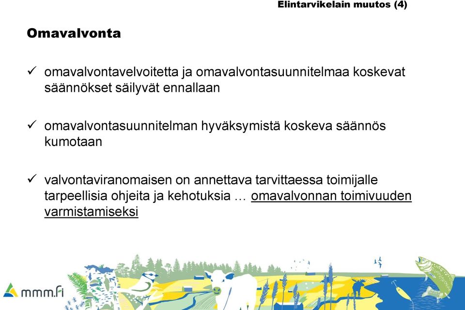 omavalvontasuunnitelman hyväksymistä koskeva säännös kumotaan