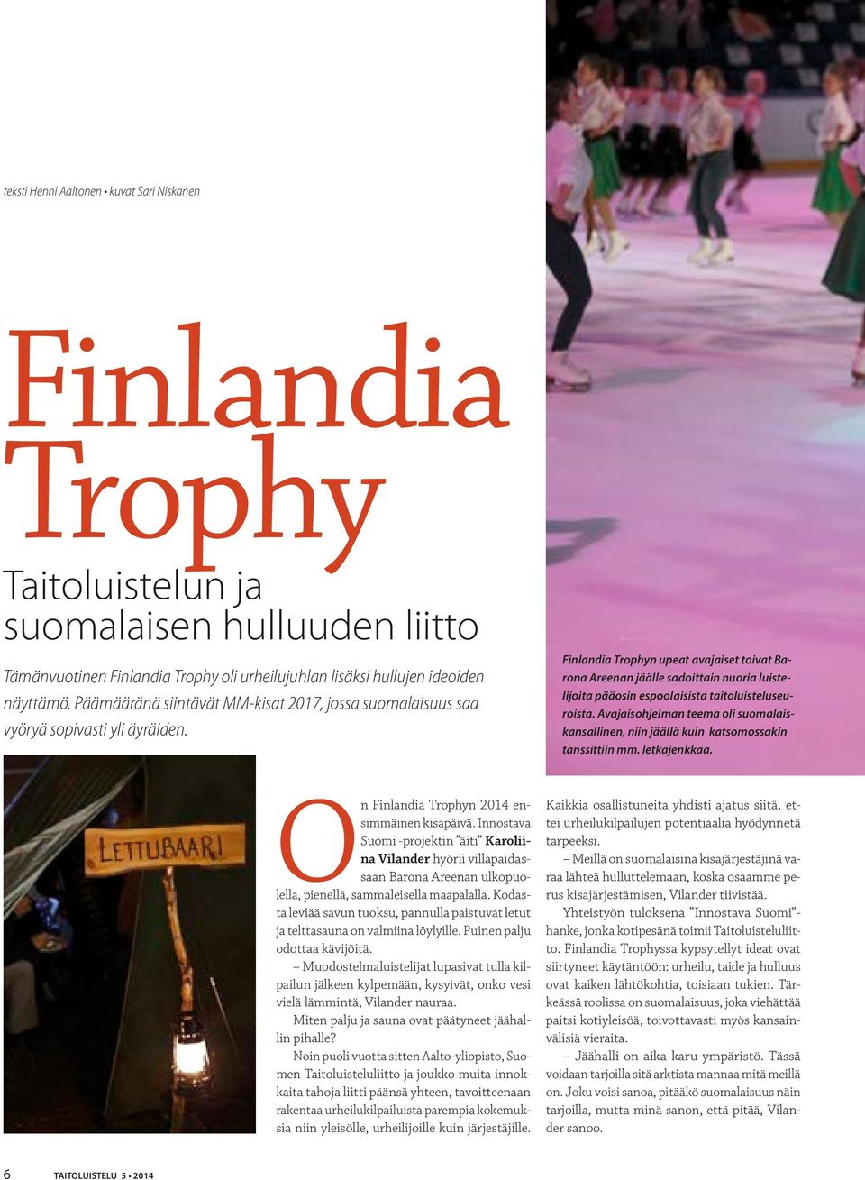 Finlandia Trophyn upeat avajaiset toivat Barona Areenan jäälle sadoittain nuoria luistelijoita pääosin espoolaisista taitoluisteluseuroista.