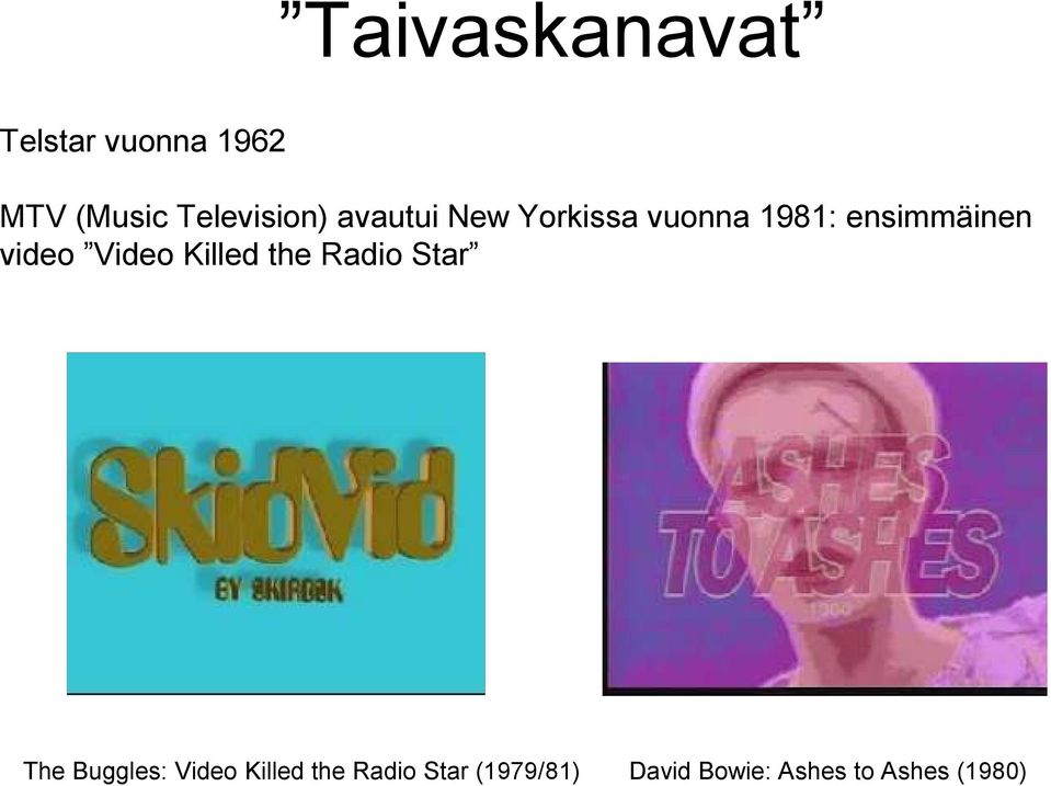 ensimmäinen video Video Killed the Radio Star The