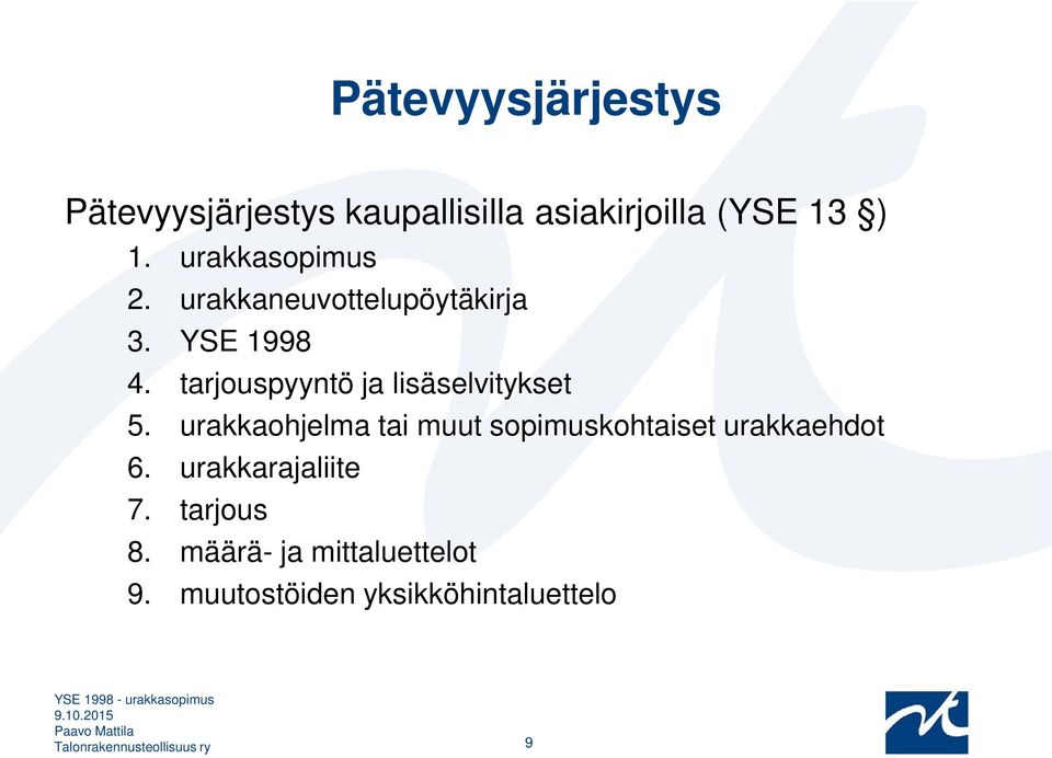 tarjouspyyntö ja lisäselvitykset 5.