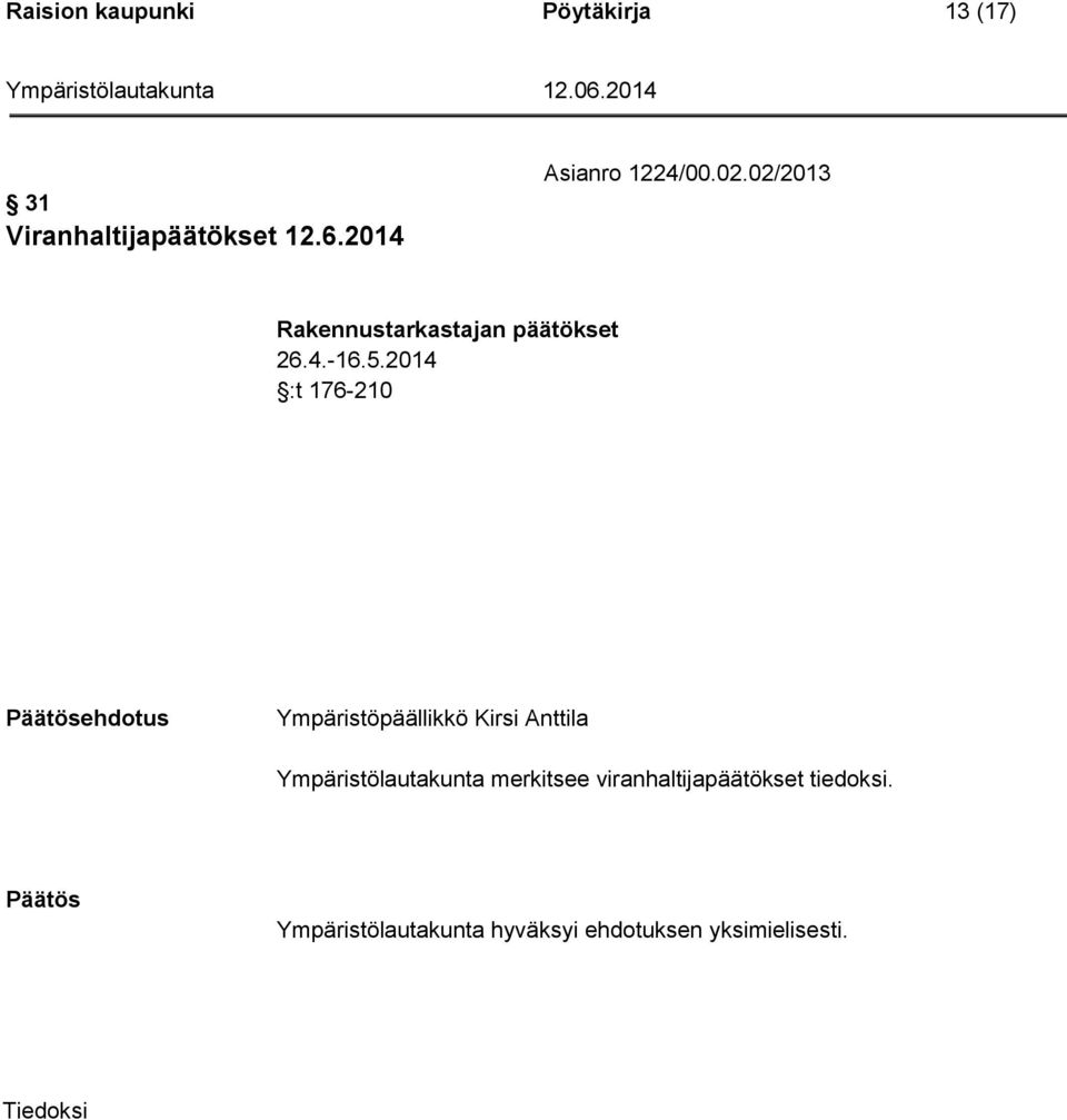 02/2013 Rakennustarkastajan päätökset 26.4.-16.5.