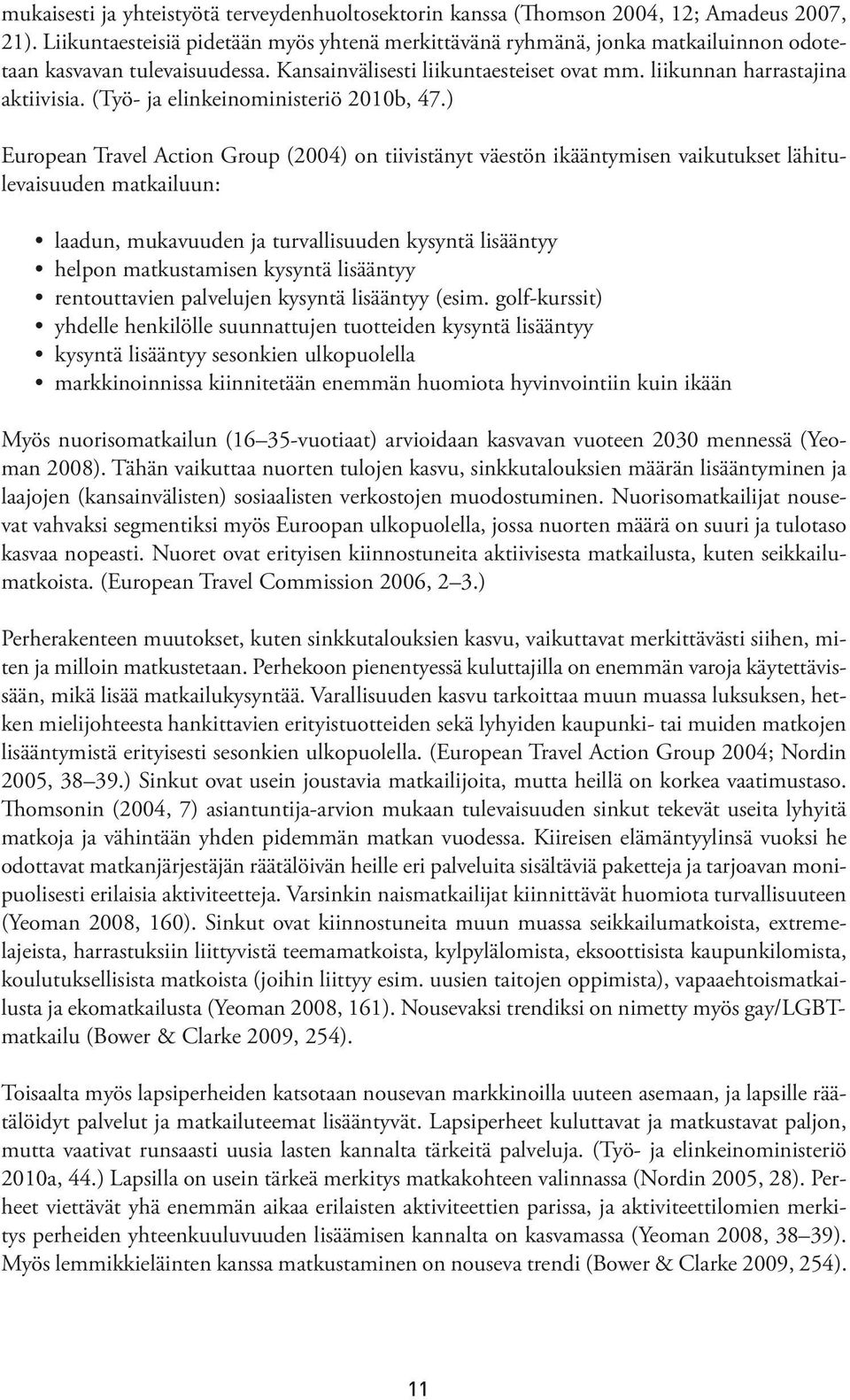 (Työ- ja elinkeinoministeriö 2010b, 47.