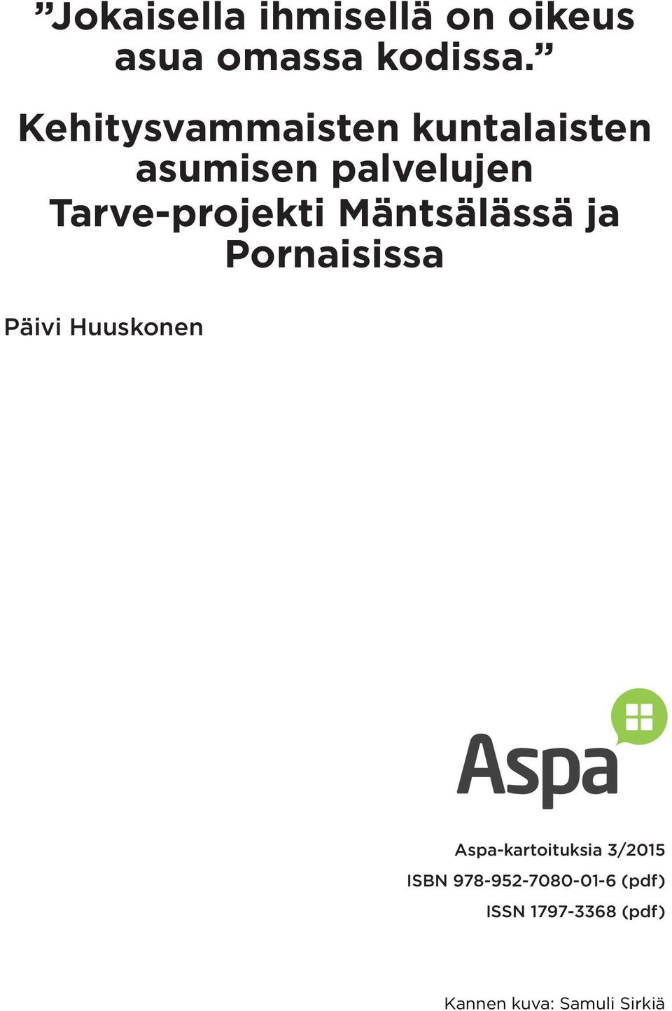 Mäntsälässä ja Pornaisissa Päivi Huuskonen Aspa-kartoituksia