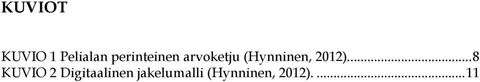 (Hynninen, 2012).