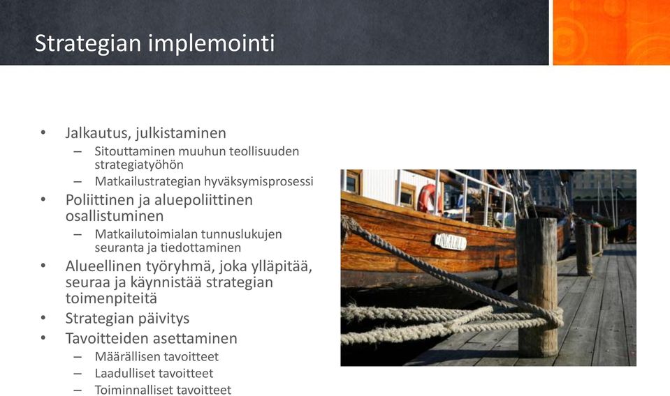 tunnuslukujen seuranta ja tiedottaminen Alueellinen työryhmä, joka ylläpitää, seuraa ja käynnistää strategian