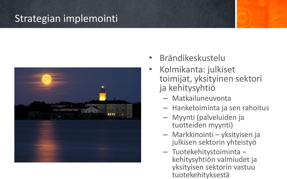 (palveluiden ja tuotteiden myynti) Markkinointi yksityisen ja julkisen sektorin