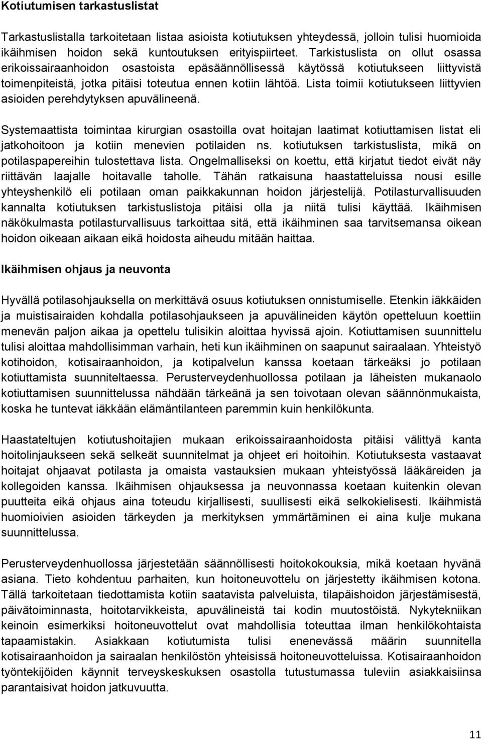 Lista toimii kotiutukseen liittyvien asioiden perehdytyksen apuvälineenä.