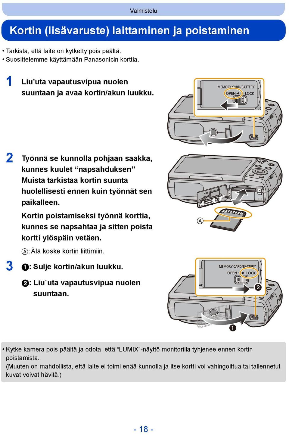 2 Työnnä se kunnolla pohjaan saakka, kunnes kuulet napsahduksen Muista tarkistaa kortin suunta huolellisesti ennen kuin työnnät sen paikalleen.