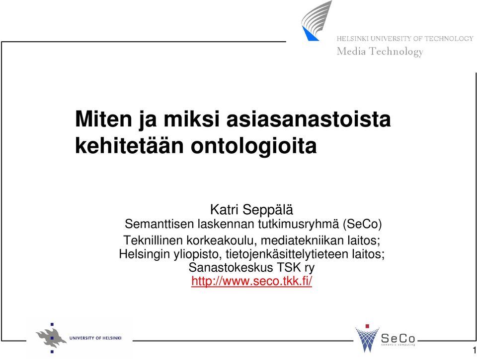 korkeakoulu, mediatekniikan laitos; Helsingin yliopisto,