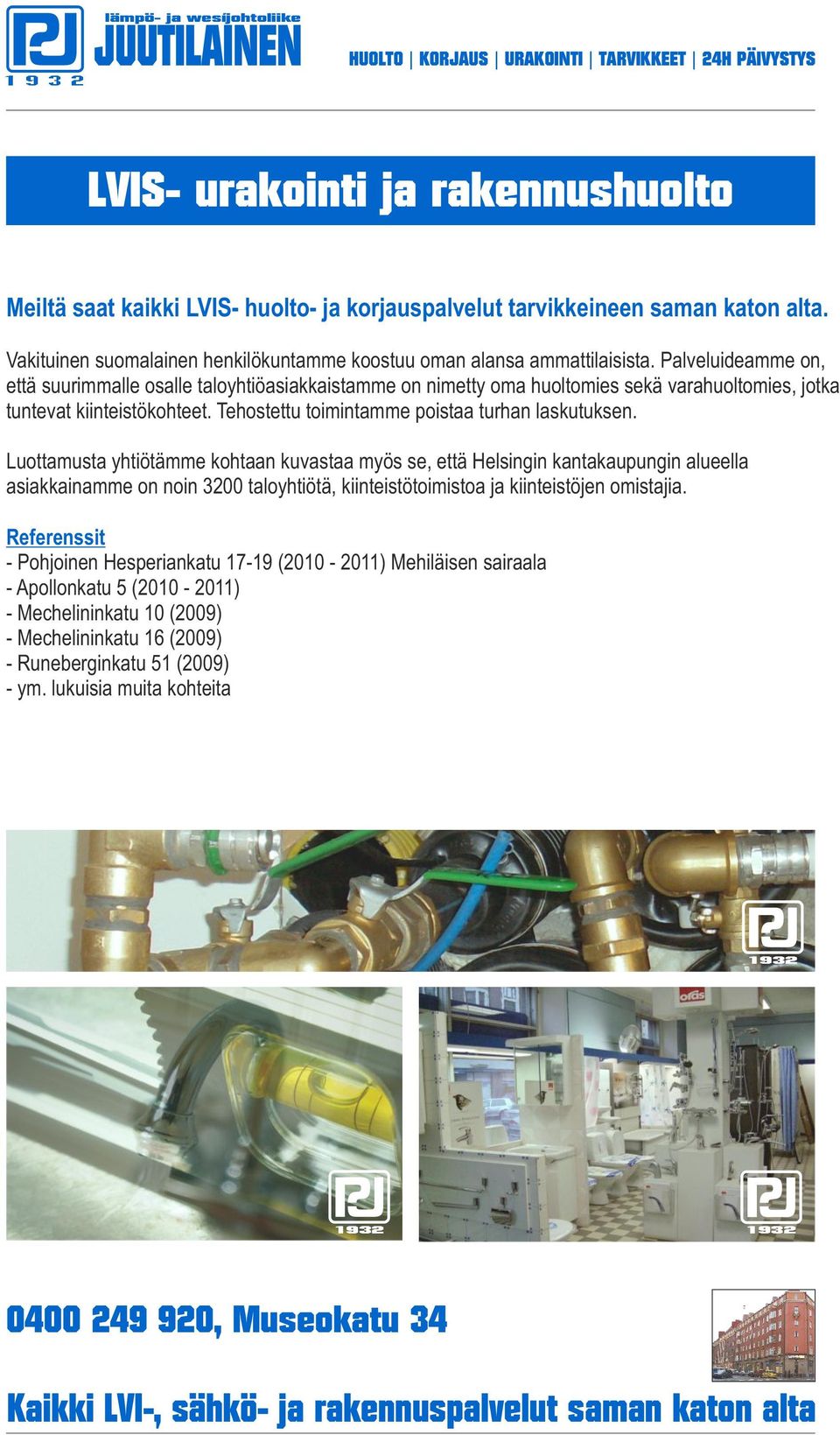 Tehostettu toimintamme poistaa turhan laskutuksen.