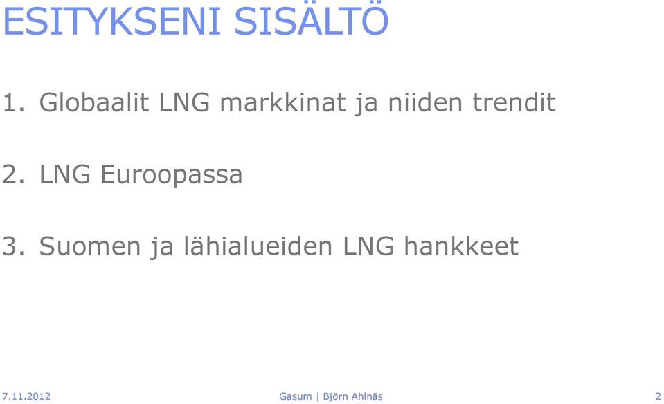 trendit 2. LNG Euroopassa 3.