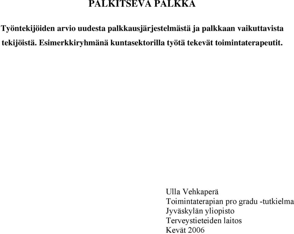 Esimerkkiryhmänä kuntasektorilla työtä tekevät toimintaterapeutit.