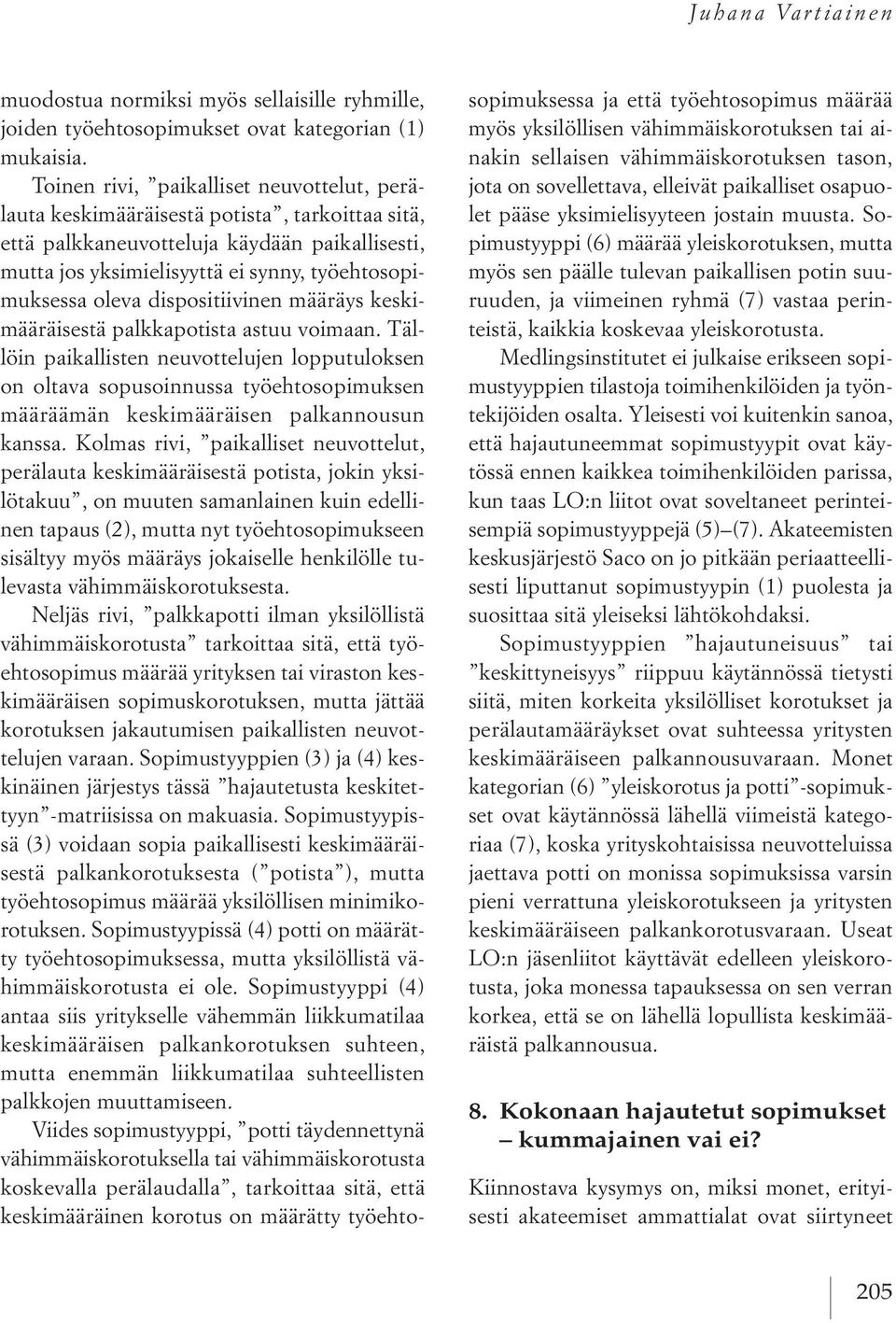 dispositiivinen määräys keskimääräisestä palkkapotista astuu voimaan.