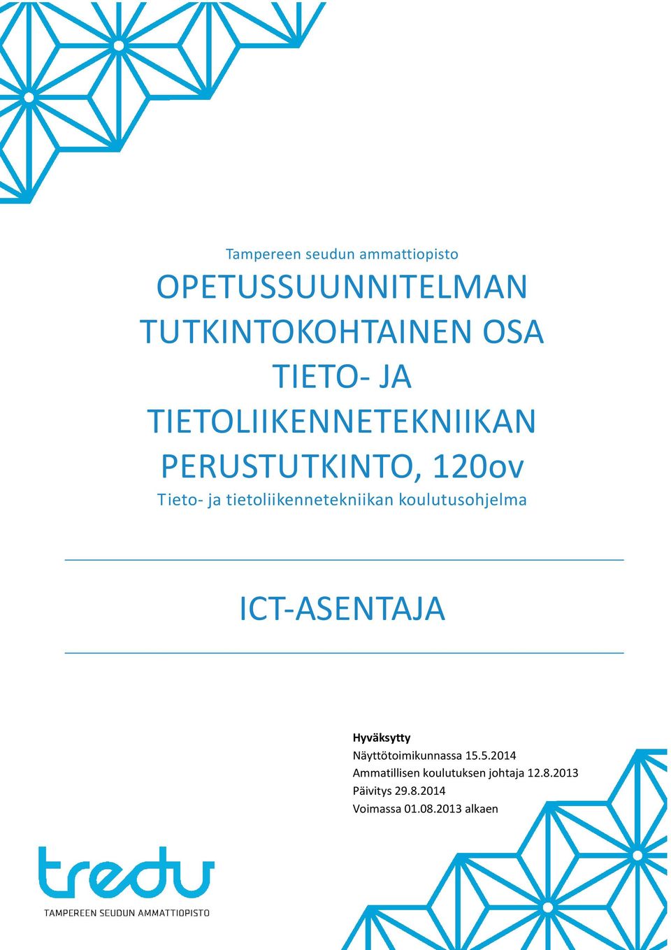tietoliikennetekniikan koulutusohjelma ICT-ASENTAJA Hyväksytty
