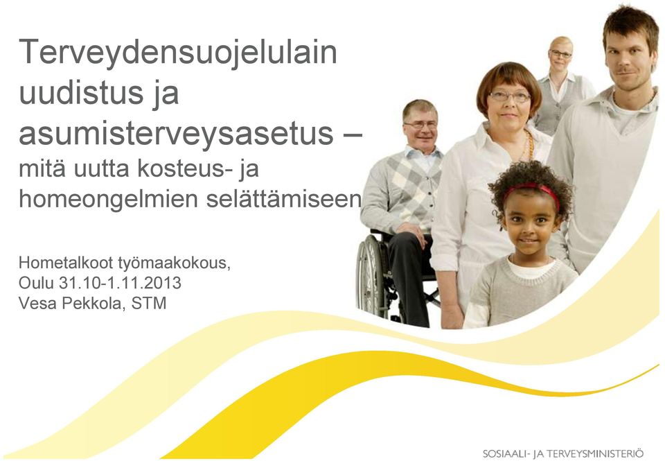 ja homeongelmien selättämiseen