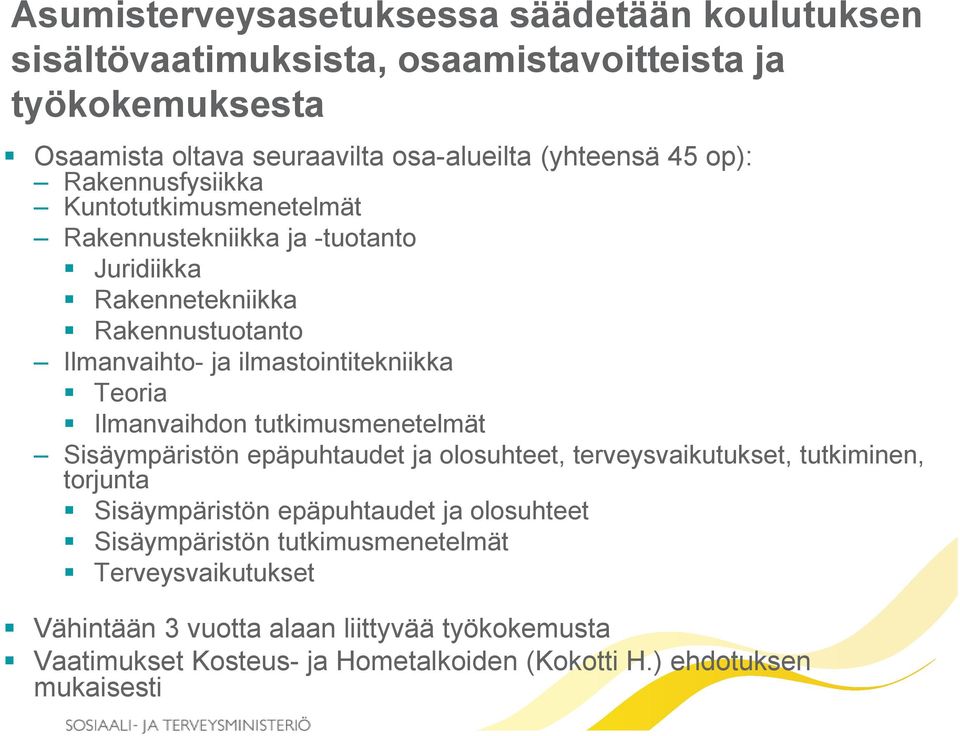 Teoria Ilmanvaihdon tutkimusmenetelmät Sisäympäristön epäpuhtaudet ja olosuhteet, terveysvaikutukset, tutkiminen, torjunta Sisäympäristön epäpuhtaudet ja olosuhteet