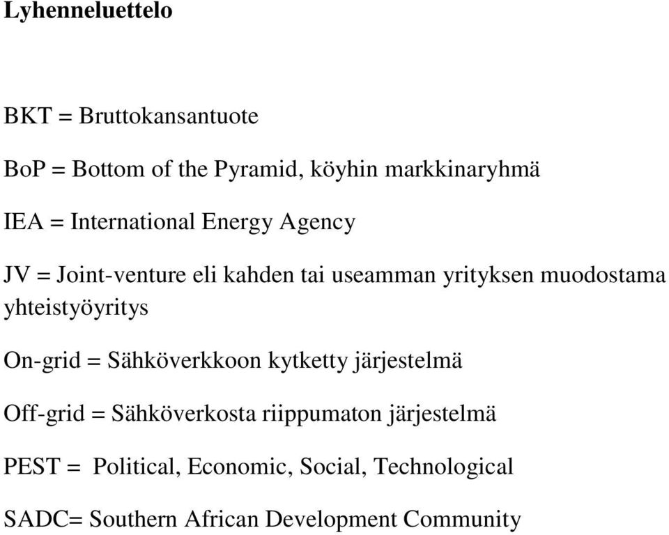 yhteistyöyritys On-grid = Sähköverkkoon kytketty järjestelmä Off-grid = Sähköverkosta riippumaton