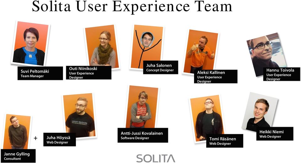 Toivola User Experience Designer + Juha Höyssä Web Designer Antti-Jussi Kovalainen