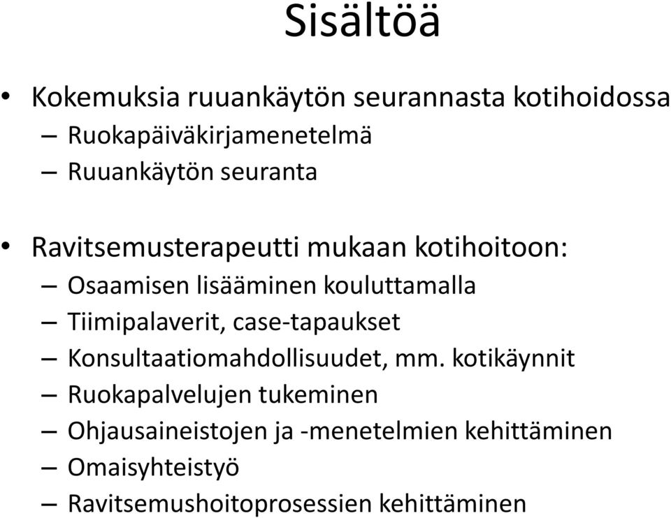 Tiimipalaverit, case-tapaukset Konsultaatiomahdollisuudet, mm.