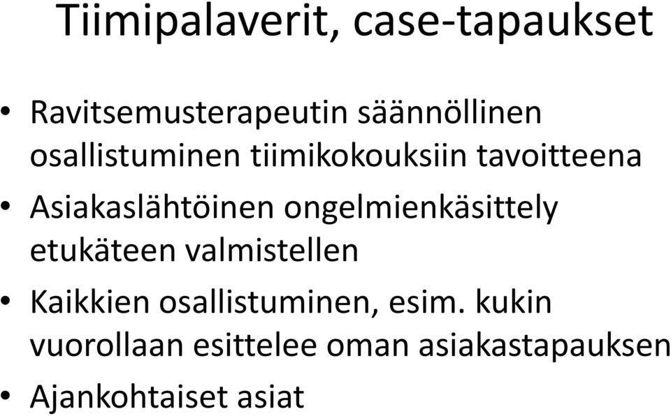 ongelmienkäsittely etukäteen valmistellen Kaikkien osallistuminen,