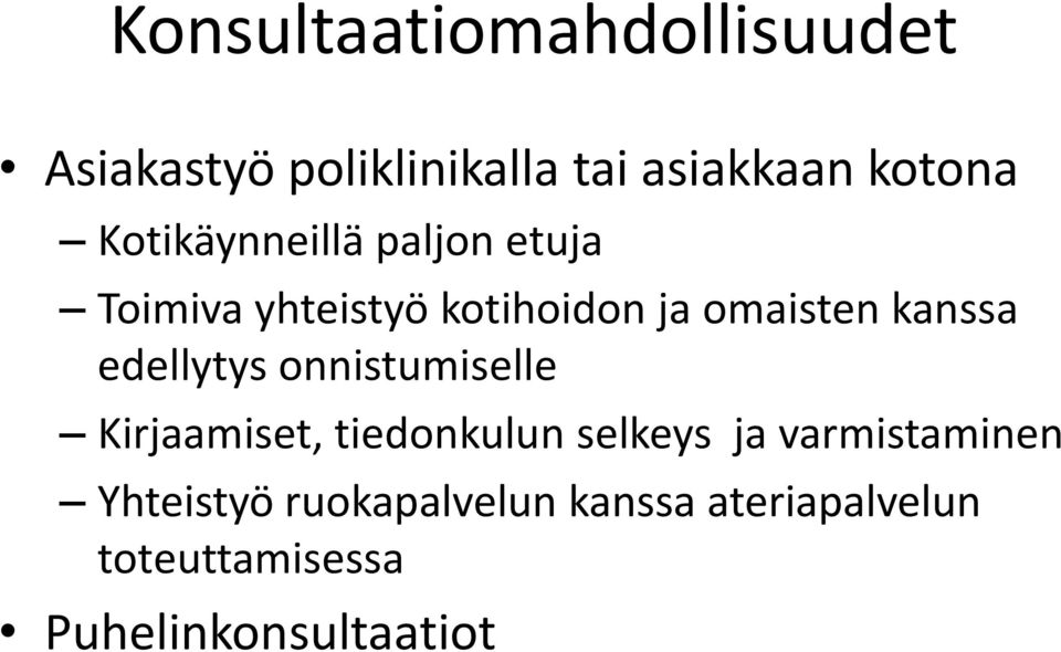 edellytys onnistumiselle Kirjaamiset, tiedonkulun selkeys ja varmistaminen