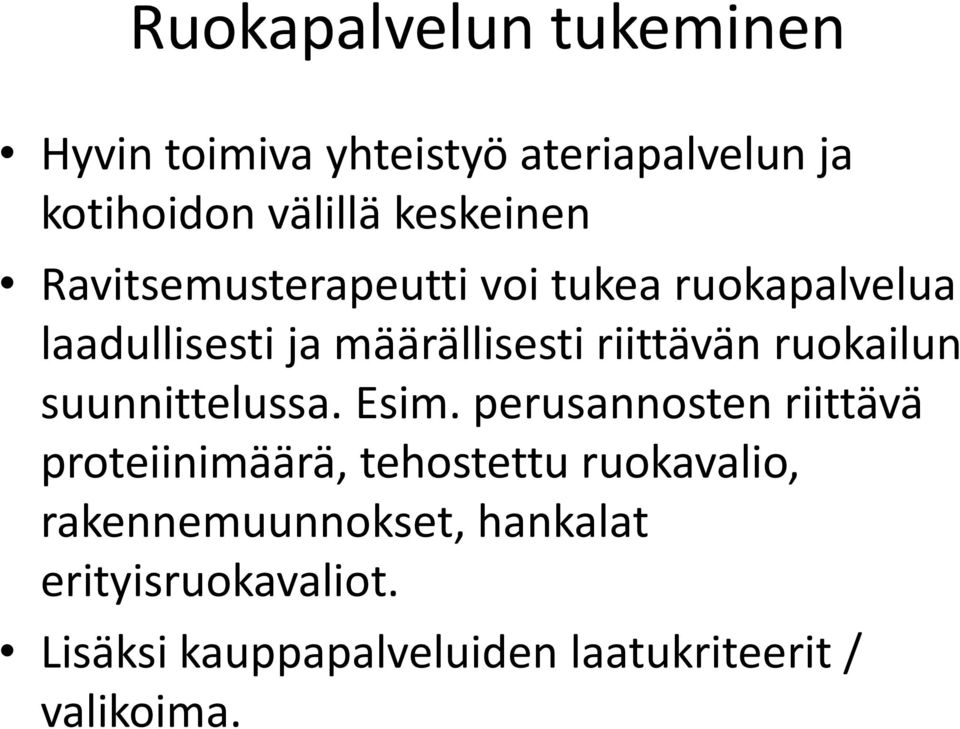 riittävän ruokailun suunnittelussa. Esim.