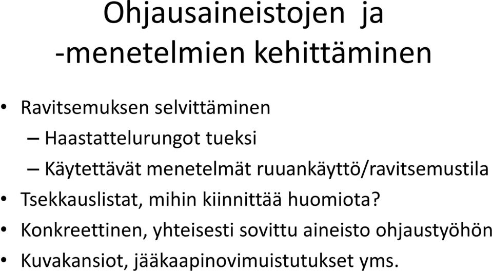 ruuankäyttö/ravitsemustila Tsekkauslistat, mihin kiinnittää huomiota?