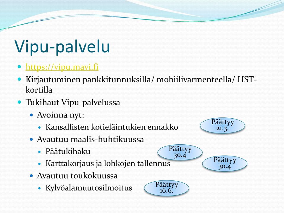 Vipu-palvelussa Avoinna nyt: Kansallisten kotieläintukien ennakko Avautuu