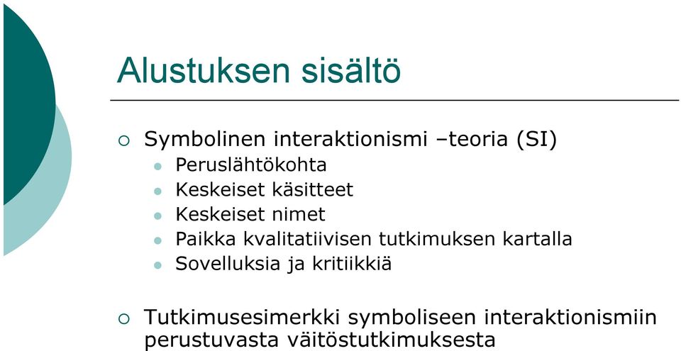 kvalitatiivisen tutkimuksen kartalla Sovelluksia ja kritiikkiä