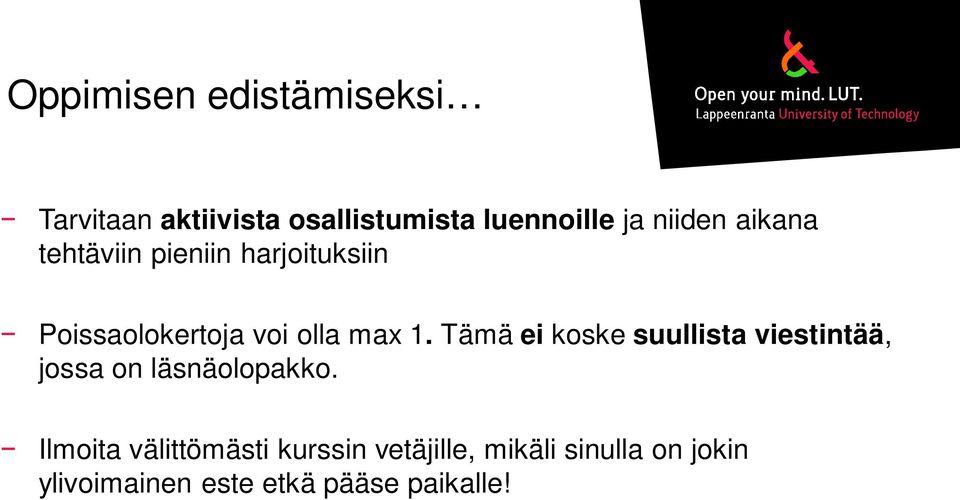 Tämä ei koske suullista viestintää, jossa on läsnäolopakko.