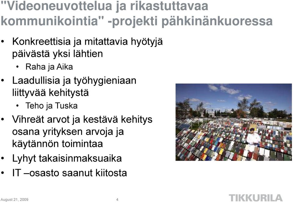 työhygieniaan liittyvää kehitystä Teho ja Tuska Vihreät arvot ja kestävä kehitys osana