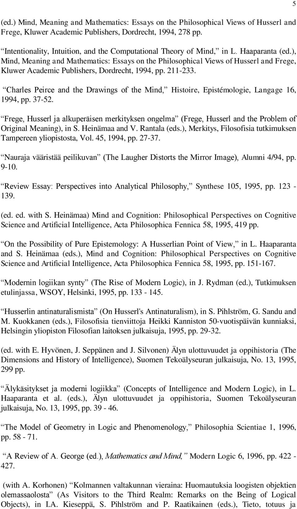 ), Mind, Meaning and Mathematics: Essays on the Philosophical Views of Husserl and Frege, Kluwer Academic Publishers, Dordrecht, 1994, pp. 211-233.