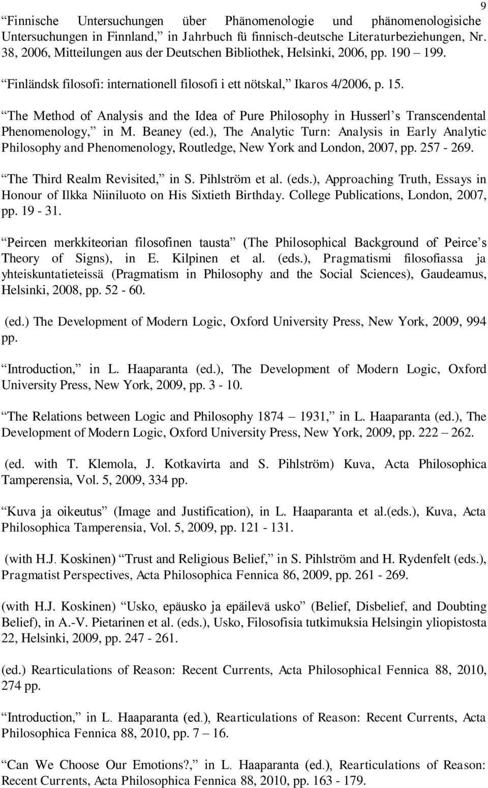 The Method of Analysis and the Idea of Pure Philosophy in Husserl s Transcendental Phenomenology, in M. Beaney (ed.