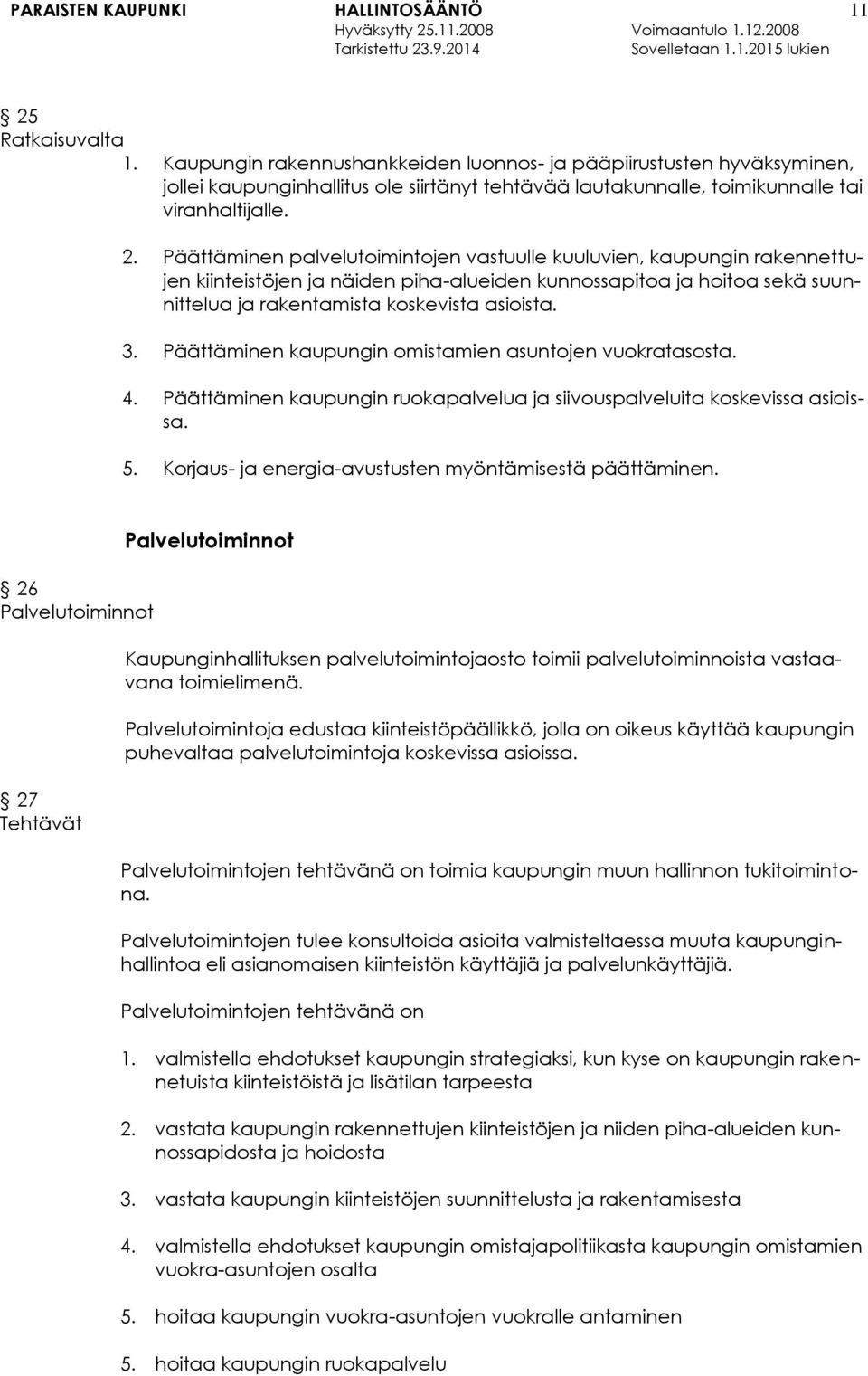 Korjaus- ja energia-avustusten myöntämisestä päättäminen.