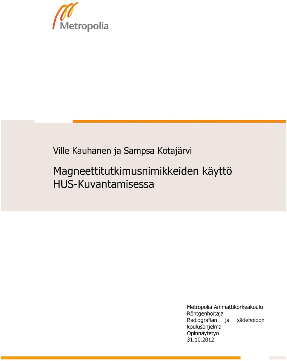 HUS-Kuvantamisessa Alaotsikko Metropolia