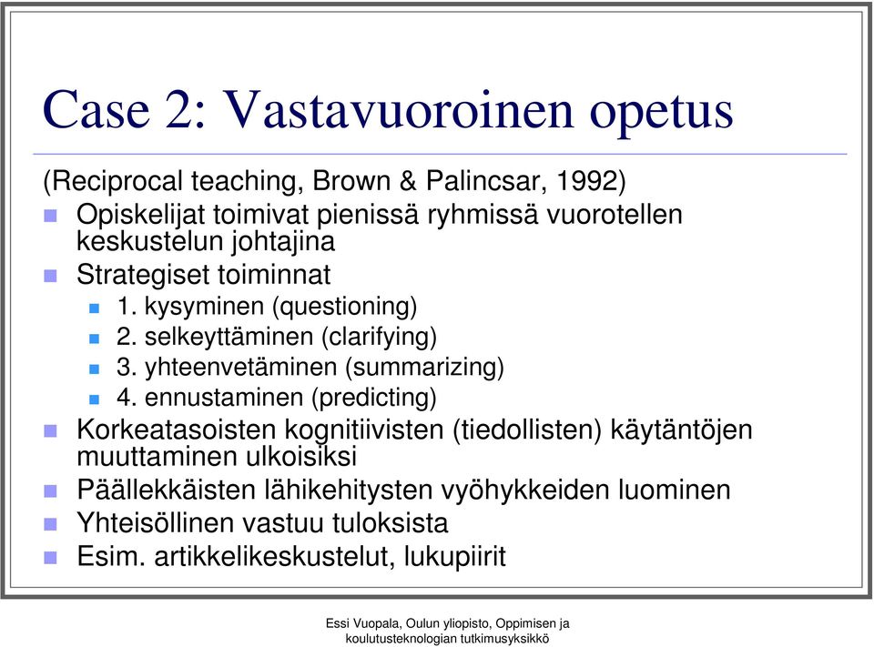 yhteenvetäminen (summarizing) 4.