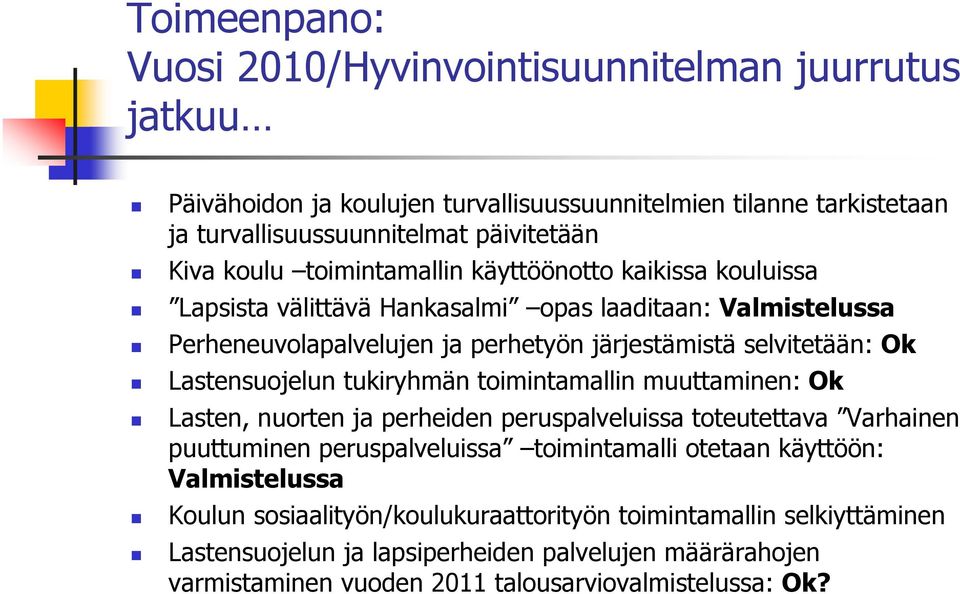 Lastensuojelun tukiryhmän toimintamallin muuttaminen: Ok Lasten, nuorten ja perheiden peruspalveluissa toteutettava Varhainen puuttuminen peruspalveluissa toimintamalli otetaan