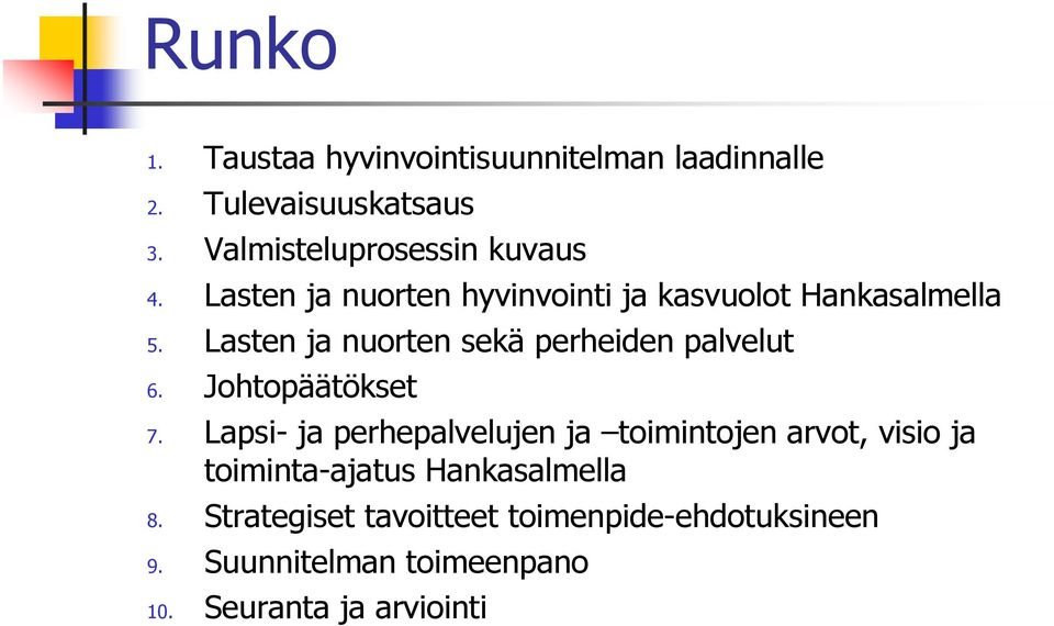 Lasten ja nuorten sekä perheiden palvelut 6. Johtopäätökset 7.